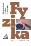 Kniha: Fyzika pro gymnázia - Molekulová fyzika a termika - Emanuel Svoboda, Karel Bartuška