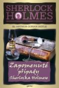 Kniha: Zapomenuté případy Sherlocka Holmese - Arthur Conan Doyle