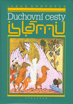Kniha: Duchovní cesty islámu - Luboš Kropáček