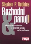 Kniha: Rozhodni a panuj! - Jak se správně rozhodovat a získat tak kontrolu nad svým životem - Stephen P. Robbins