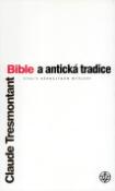 Kniha: Bible a antická tradice - Esej o hebrejském myšlení - Claude Tresmontant