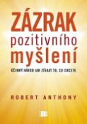 Kniha: Zázrak pozitivního myšlení - Robert Anthony
