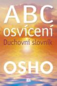 Kniha: ABC osvícení Duchovní slovník - Osho