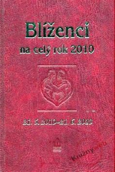 Kniha: Blíženci na celý rok 2010 - 21.5.2010 - 21.6.2010 - Jarmila Gričová, Zdeňka Kovalová