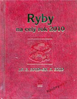 Kniha: Ryby na celý rok 2010 - Ryby - Jarmila Gričová, Zdeňka Kovalová