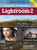 Kniha: Digitální fotografie v Adobe Photoshop Lightroom 2 - Scott Kelby