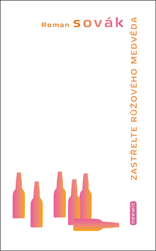 Kniha: Zastřelte růžového medvěda - Roman Sovák