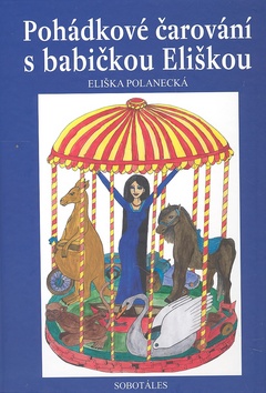 Kniha: Pohádkové čarování s babičkou Eliškou - Eliška Polanecká