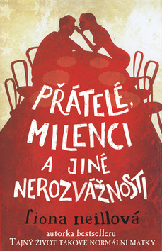 Přátelé, milenci a jiné… (Fiona Neillová)