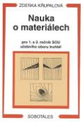 Kniha: Nauka o materiálech pro 1. a 2. ročník SOU učebního oboru truhlář - Zdeňka Křupalová