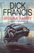 Kniha: Hra na fanty - Detektovní příběh z dost.pros. - Dick Francis