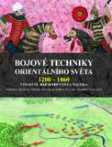 Kniha: Bojové techniky orientalního světa 1200 - 1860 - Vybavení, bojeschopnost a taktika - neuvedené, Michael E. Haskew