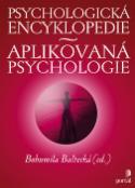 Kniha: Psychologická encyklopedie - Aplikovaná psychologie - Bohumila Baštecká