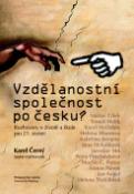 Kniha: Vzdělanostní společnost po česku? - Rozhovory o životě a škole pro 21. století - Karel Černý