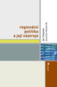 Kniha: Regionální politika a její nástroje - Jan Stejskal, Jaroslav Kovárník