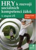 Kniha: Hry k rozvoji sociálních kompetencí žáků 1. stupně ZŠ - 1. stupně ZŠ - Elena Lisá