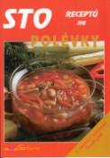Kniha: Sto receptů na polévky - z české i světové kuchyně - Marcela Höningová