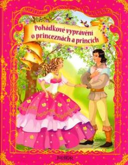 Kniha: Pohádkové vyprávění o princeznách a princích - Julija Ščetinkina