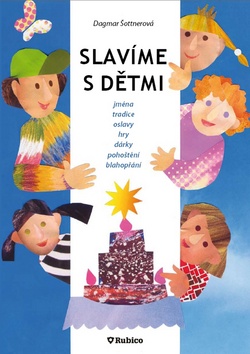 Kniha: Slavíme s dětmi - Dagmar Šottnerová