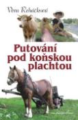 Kniha: Putování pod koňskou plachtou - Věra Řeháčková