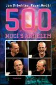 Kniha: 500 Nocí s Andělem - Jan Drbohlav, Pavel Anděl