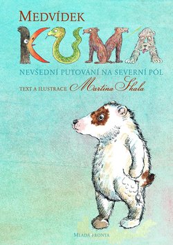Kniha: Medvídek Kuma - Nevšední putování Arktidou - Martina Skala