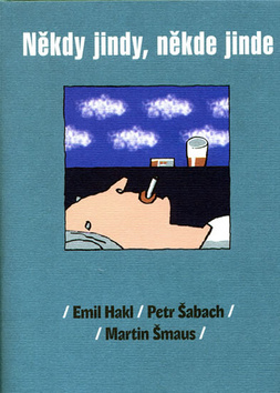 Kniha: Někdy jindy, někde jinde - Emil Hakl, Petr Šabach, Martin Šmaus