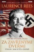 Kniha: Druhá světová válka Za zavřenými dveřmi - Stalin, nacisté a západ - Laurence Rees