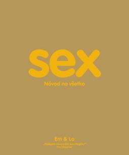 Kniha: Sex - Návod na všetko -  Em & Lo