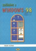 Kniha: Začínáme s Windows 98 - Martin Kořínek