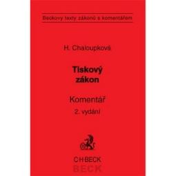 Kniha: Tiskový zákon Komentář 2. vydání - Beckovy texty zákonů s komentářem - Helena Chaloupková, Petr Holý