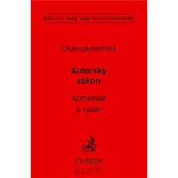 Kniha: Autorský zákon Komentář 3. vydání - Beckovy texty zákonů s komentářem - Helena Chaloupková, Petr Holý