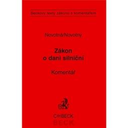 Kniha: Zákon o dani silniční Komentář - Beckovy texty zákonů s komentářem - Marie Novotná, Monika Novotná, Petr Novotný