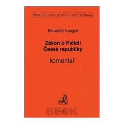 Kniha: Zákon o Policii České republiky Komentář - Beckovy texty zákonů s komentářem - Benedikt Vangeli