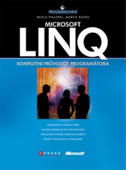 Kniha: Microsoft LINQ - Kompletní průvodce programátora - Paolo Pialorsi, Marco Russo