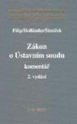 Kniha: Zákon o Ústavním soudu komentář 2. vydání - Jan Filip, neuvedené, Pavel Holländer, Vojtěch Šimíček