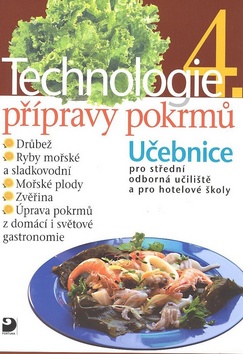 Kniha: Technologie přípravy pokrmů 4 - Učebnice pro střední odborná učiliště a pro hotelové školy - Hana Sedláčková