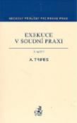 Kniha: Exekuce v soudní praxi 3. vydání - Antonín Tripes