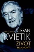 Kniha: Štefan Kvietik - Život bez opony - Ján Čomaj
