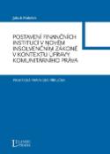 Kniha: Postavení finančních institucí v novém insolvenčním zákoně - V kontextu úpravy komunitárního práva - Jakub Holeček, Milan Holeček