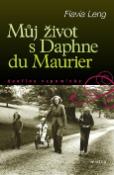 Kniha: Můj život s Daphne du Maurier - dceřiny vzpomínky - Flavia Leng