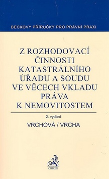 Kniha: Z rozhodovací činnosti katastrálního úřadu - a soudu ve věcech vkladu práva k nemovitostem - Karin Vrchová, Pavel Vrcha