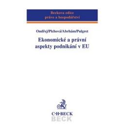 Kniha: Ekonomické a právní aspekty podnikání v EU - Jan Ondřej, neuvedené