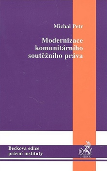 Kniha: Modernizace komunitárního soutěžního práva - Michal Petr