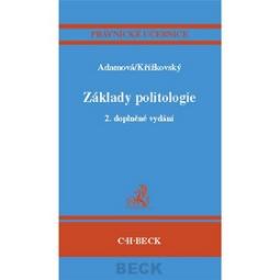 Kniha: Základy politologie 2. doplněné vydání - Právnické učebnice - Karolina Adamová, Ladislav Křížovský