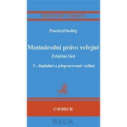 Kniha: Mezinárodní právo veřejné Zvláštní část 5., doplněné a přepracované vydání - Právnické učebnice - Jan Ondřej, Miroslav Potočný, Jan Onřej