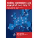 Kniha: Sociální zabezpečení osob migrujících mezi státy EU - Kristina Koldinská, neuvedené