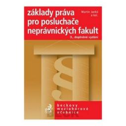 Kniha: Základy práva pro posluchače neprávnických fakult 3. doplněné a přepracované vyd - Beckovy mezioborové učebnice - Martin Janků