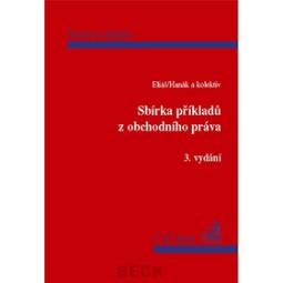 Kniha: Sbírka příkladů z obchodního práva 3. vydání - Beckova skripta - Karel Eliáš, Ondřej Hanák