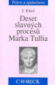 Kniha: Deset slavných procesů Marka Tullia - Právo a společnost - Jaromír Kincl
